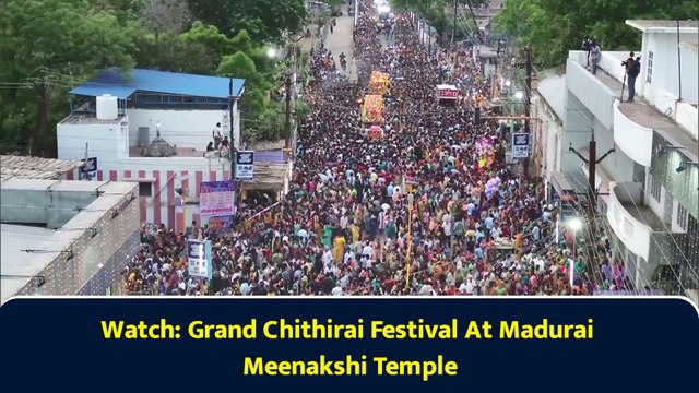 Watch: Grand Chithirai Festival At Madurai Meenakshi Temple