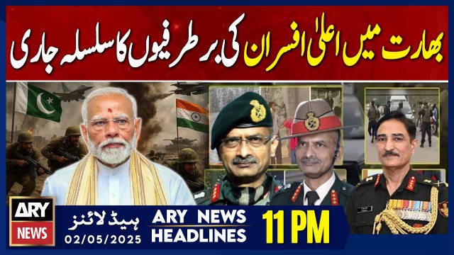 ARY News 11 PM Headlines || 2nd May 2025 - India dismisses Senior Officers Pahalgam False Flag leaks