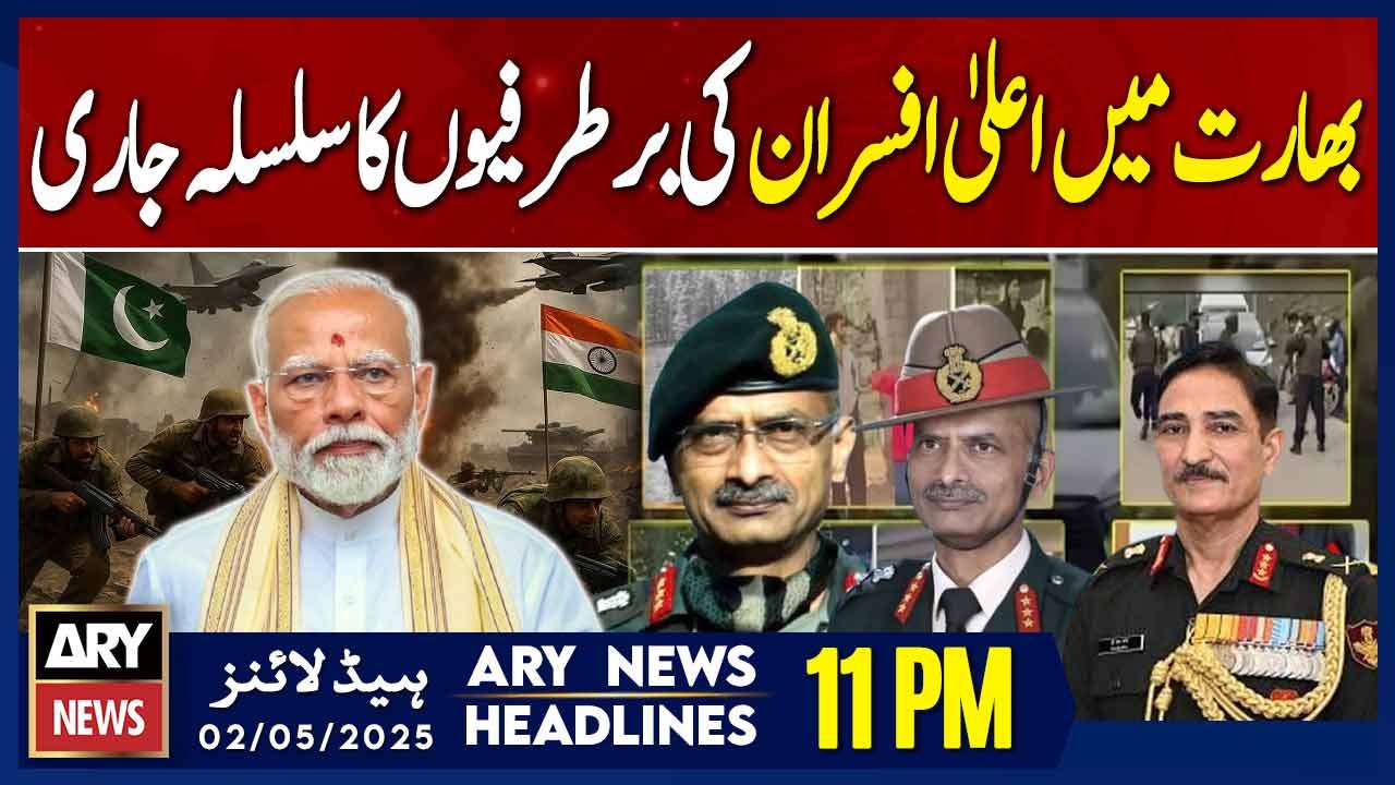 ARY News 11 PM Headlines || 2nd May 2025 - India dismisses Senior Officers Pahalgam False Flag leaks