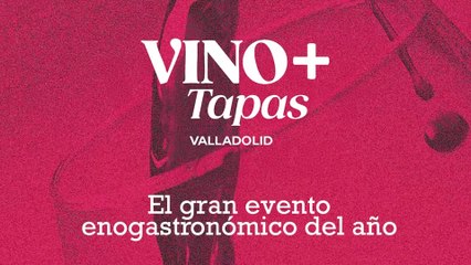 Valladolid: Vino + Tapas del 5 al 17 de mayo de 2025