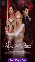 [SUB ESPAÑOL] El Alfa Prohibido serie completa