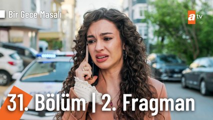 Bir Gece Masalı 31. Bölüm 2. Fragman |“Başını çevirdiğinde ben orada olacağım…"