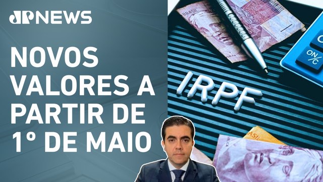 Nova tabela progressiva mensal do Imposto de Renda já está em vigor; Cristiano Vilela avalia