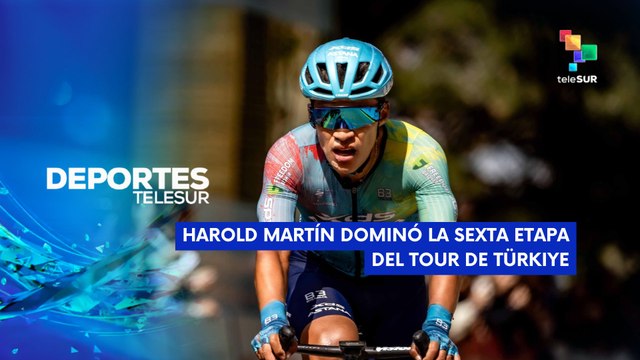Harold Martín se impuso en Tour de Türkiye DEPORTES TELESUR 02-05-2025