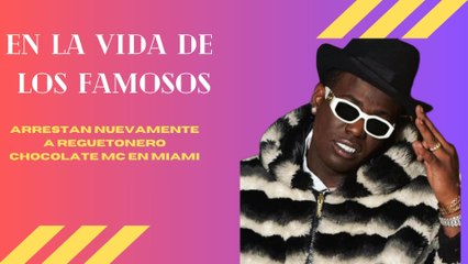 Arrestan nuevamente a reguetonero Chocolate MC en Miami | En La vida de los famosos
