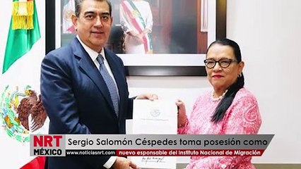 Sergio Salomón Céspedes toma posesión como nuevo responsable del Instituto Nacional de Migración
