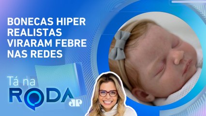 O que explica a CRIAÇÃO de BEBÊS REBORN? Larissa Fonseca analisa | TÁ NA RODA