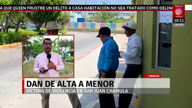 En Chiapas, dan de alta a la menor víctima de violencia en San Juan Chamula