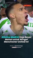 Atletico Madrid Siap Bayar Mahal untuk Winger Manchester United Ini