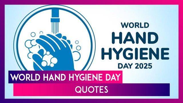 World Hand Hygiene Day 2025 Quotes And Messages: Promote Clean Hands For A Healthier Tomorrow