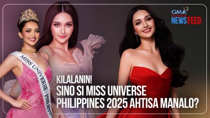 Kilalanin!  Sino si Miss Universe Philippines 2025 Ahtisa Manalo? | GMA Integrated Newsfeed