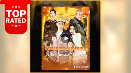 I Became Supreme After My Parents Returned 🔥 | Full Movie with English Subtitles