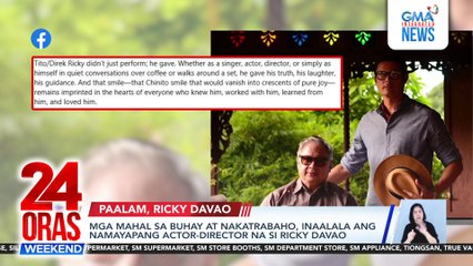 Mga mahal sa buhay at nakatrabaho, inaalala ang namayapang actor-director na si Ricky Davao | 24 Oras Weekend