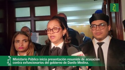 Ministerio Público inicia presentación resumida de acusación  contra exfuncionarios del gobierno de Danilo Medina