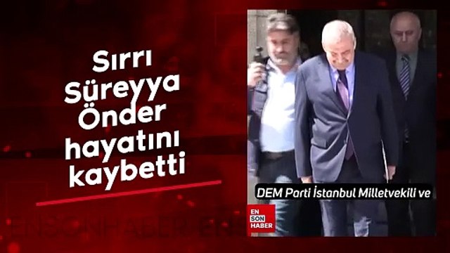 Sırrı Süreyya Önder hayatını kaybetti