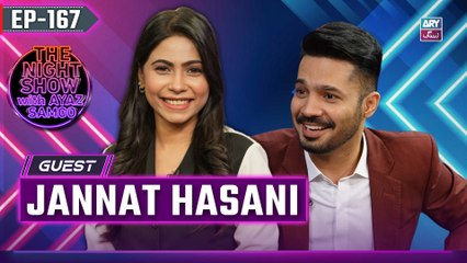 The Night Show with Ayaz Samoo & Jannat Hasani | EP 167 | Uncensored Insights | 3 May 2025