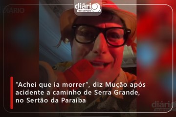 “Achei que ia morrer”, diz Mução após acidente a caminho de Serra Grande, no Sertão da Paraíba
