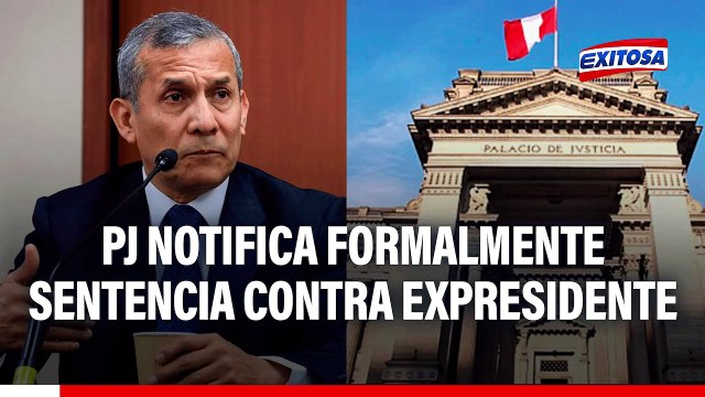Poder Judicial notifica formalmente sentencia contra Ollanta Humala por lavado de activos
