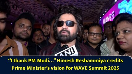“I thank PM Modi…” Himesh Reshammiya credits Prime Minister’s vision for WAVE Summit 2025