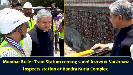 Mumbai Bullet Train Station coming soon! Ashwini Vaishnaw inspects station at Bandra Kurla Complex