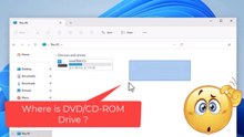 How do i fix no CD DVD ROM drive found on Windows 11 / 10 / 8 / 7