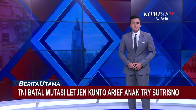 Sederet Fakta Pembatalan Mutasi Letjen Kunto Arief Anak Mantan Wapres Try Sutrisno