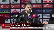 İlhan Palut: Gerekli puanları alıp bu durumdan sıyrılmamız gerekiyor