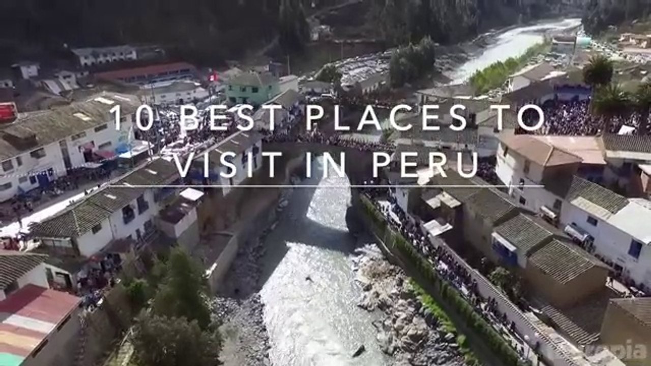 Explore Peru: 10 Unmissable Travel Locations-Travel Guide