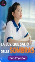 [SUB ESPAÑOL] La Luz Que Salio De Las Sombras serie completa