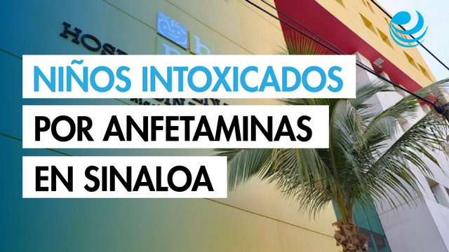 14 niños intoxicados por anfetaminas en Eldorado, confirma Secretaría de Salud de Sinaloa