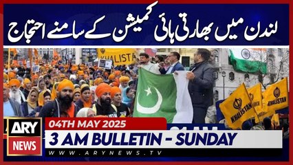 Protest in front of the Indian High Commission in London | ARY News 3 AM Bulletin | 4th May 2025