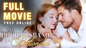 My Poor Husband Is A Billionaire [FULL MOVIES ENGLISH SUB]