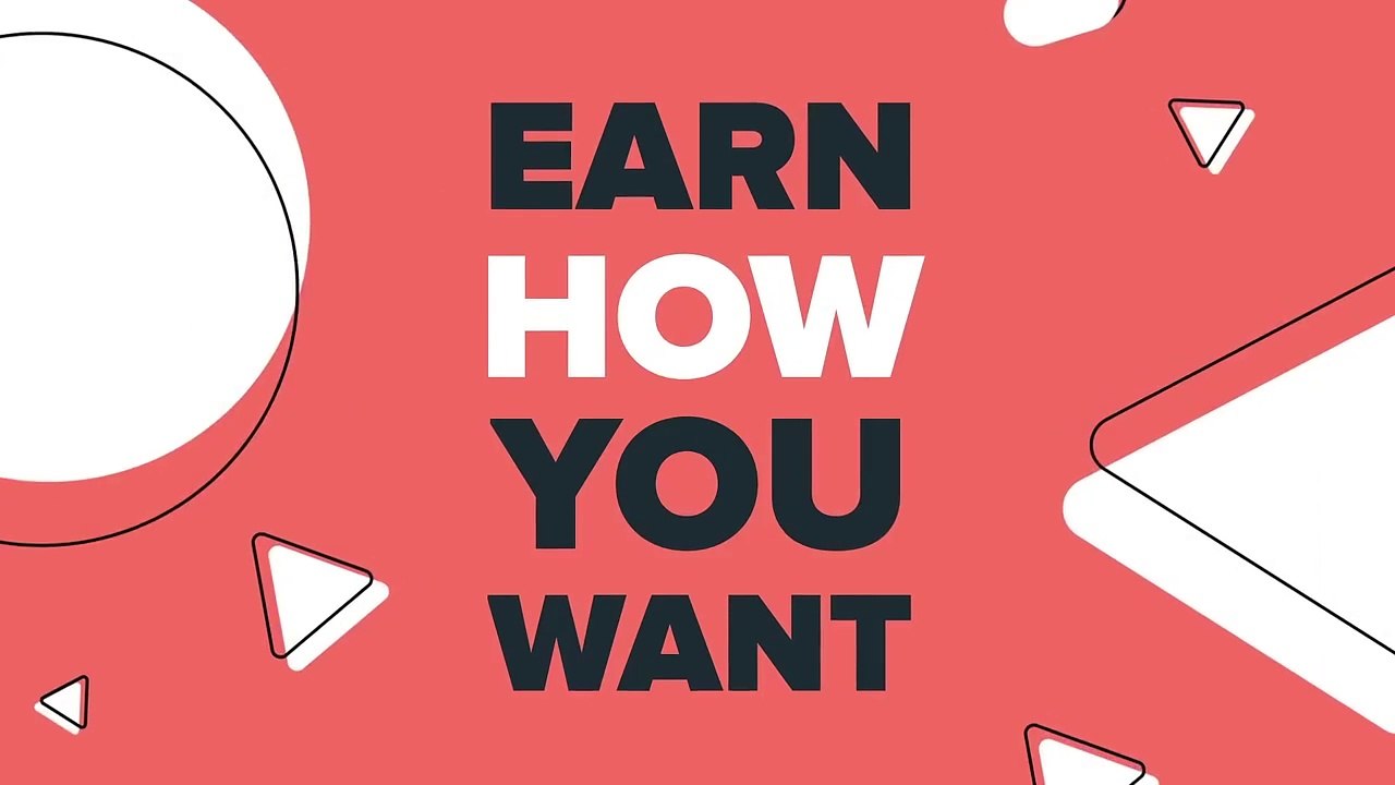 Earn Money How you Want, One Place, Many Ways to Earn