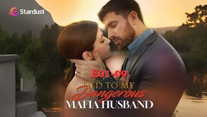 Tied to My Dangerous Mafia Husband Full Episode