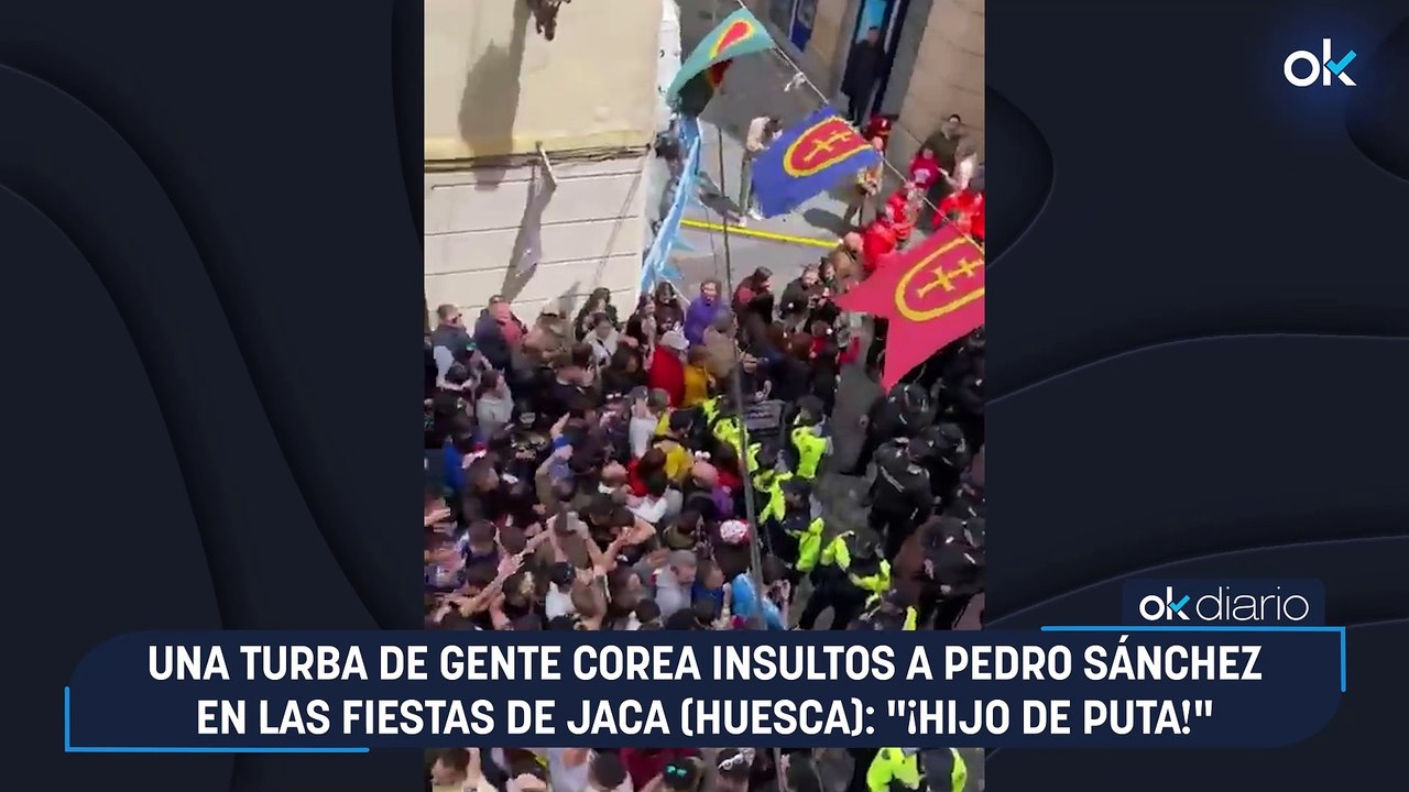 Una turba de gente corea insultos a Pedro Sánchez en las fiestas de Jaca (Huesca): "¡Hijo de Puta!"