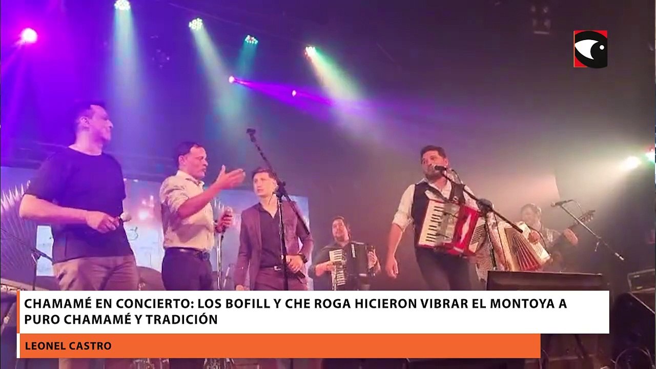 Chamamé en concierto Los Bofill y Che Roga hicieron vibrar el Montoya a puro chamamé y tradición