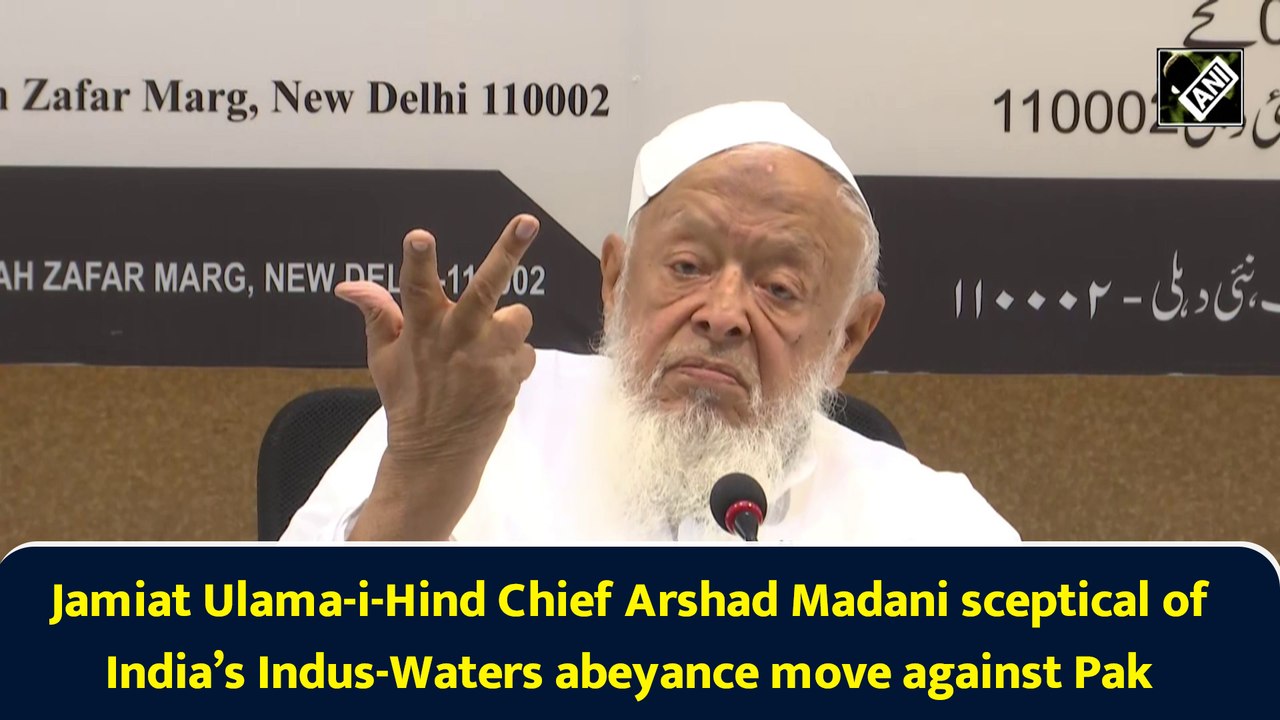 “Where will you take their water?” Jamiat Ulama-i-Hind chief on India suspending IWT against Pak