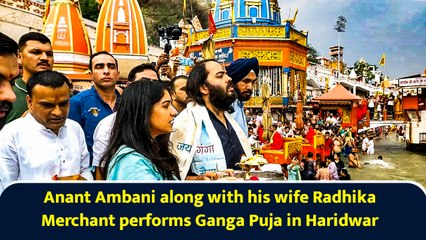 Anant Ambani along with his wife Radhika Merchant performs Ganga Puja in Haridwar