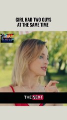 Girl Had Two Guys At The Same Time