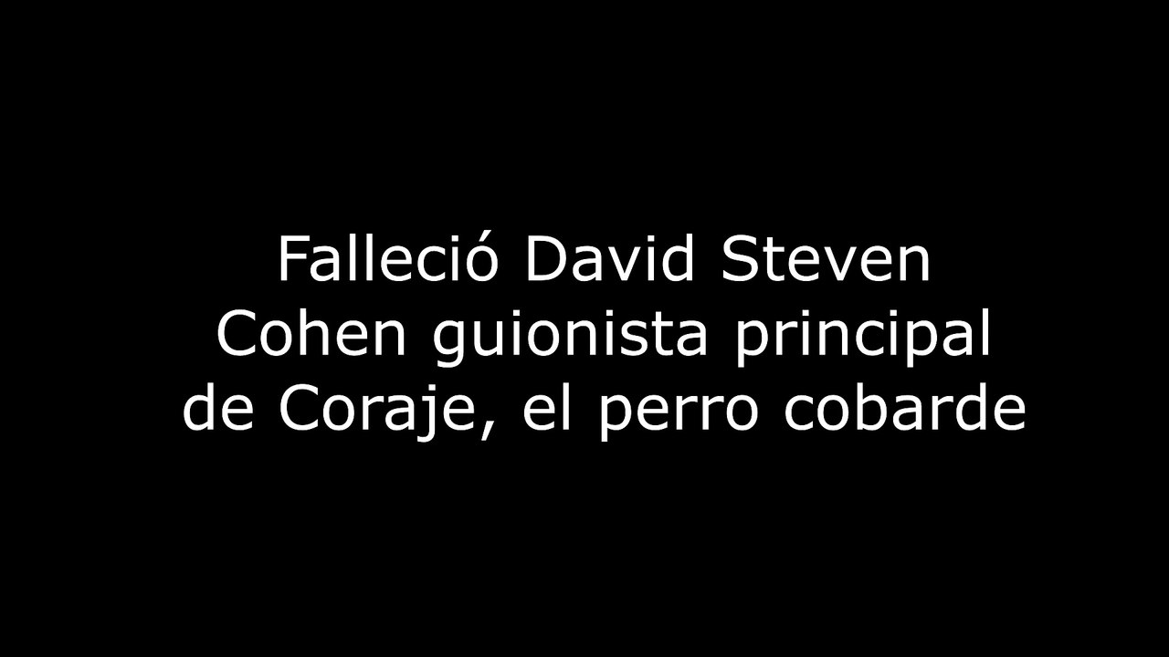 Falleció David Steven Cohen guionista principal de Coraje el perro cobarde 4K60FPS