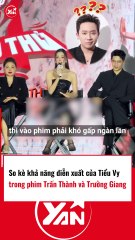 Khả năng diễn xuất của Tiểu Vy trong phim Trấn Thành và Trường Giang