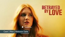 Betrayed by Love, Bound by Secrets - Eng Sub Full Movie