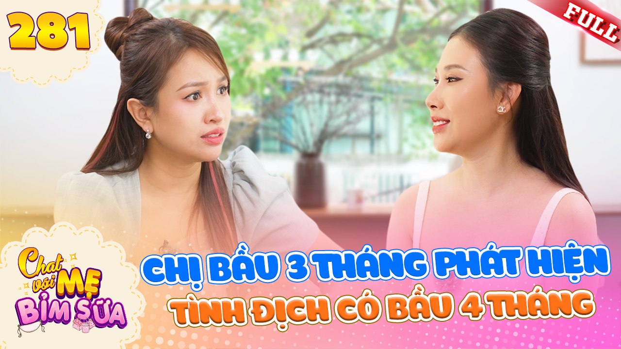 Tâm Sự Mẹ Bỉm Sữa - Tập 281
