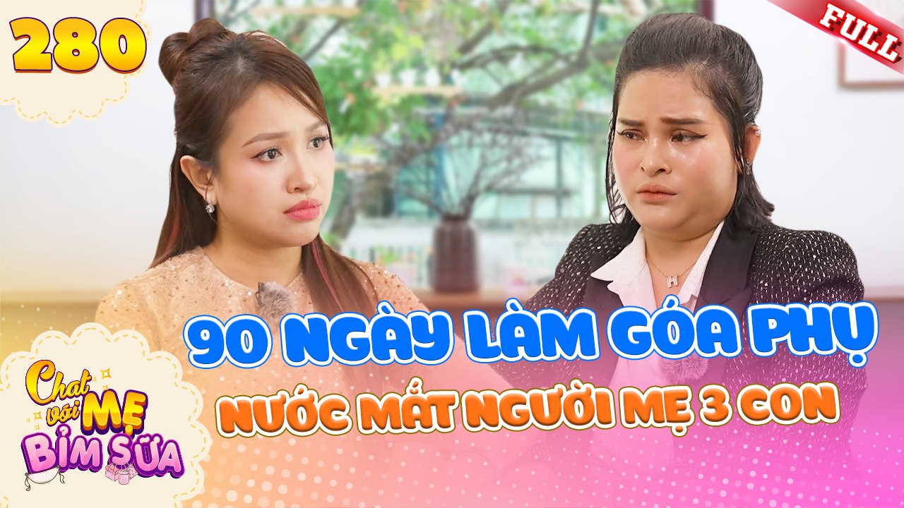 Tâm Sự Mẹ Bỉm Sữa - Tập 280