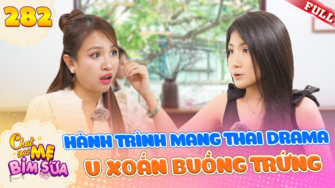 Tâm Sự Mẹ Bỉm Sữa - Tập 282