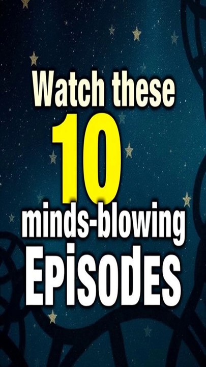 Official Teaser: 10 Mind-Blowing Episodes You Can't Miss