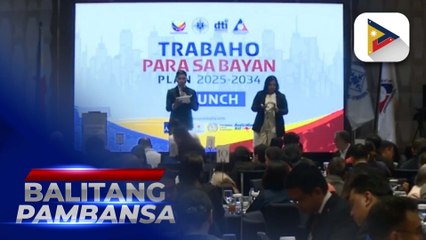 ‘Trabaho para sa Bayan’ plan, inilunsad ng pamahalaan;