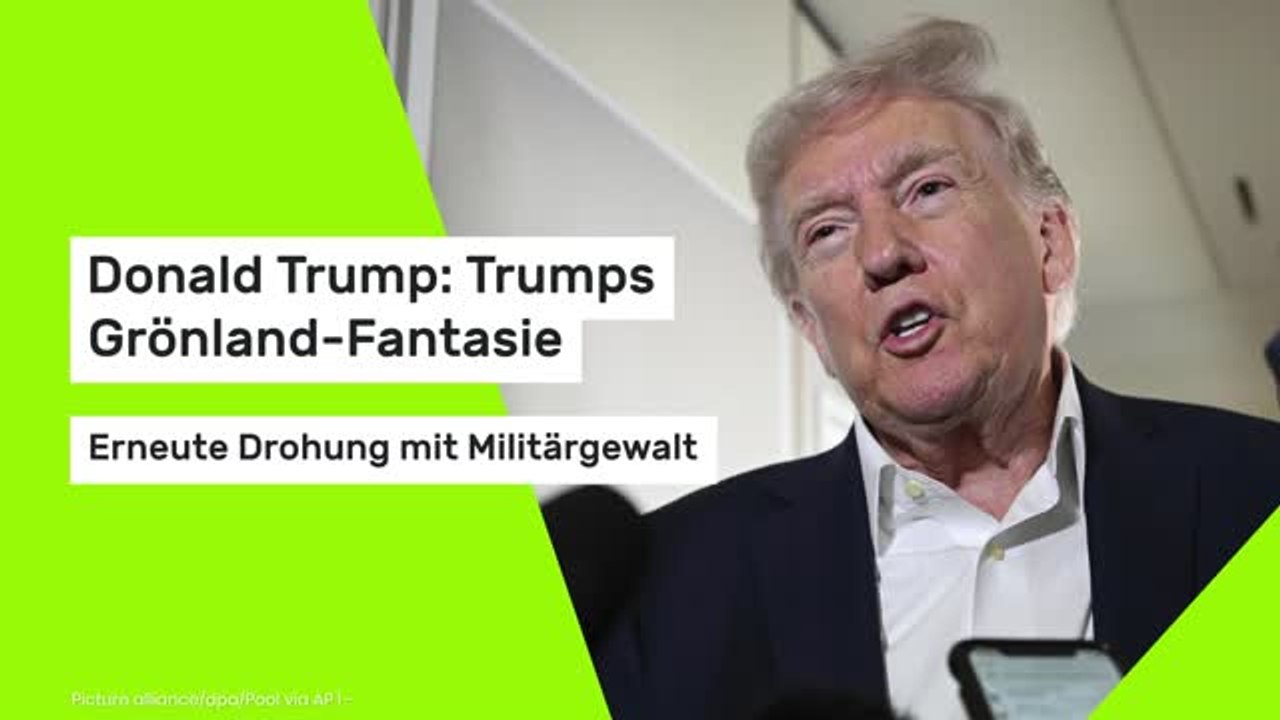 Donald Trump: Trumps Grönland-Fantasie: Erneute Drohung mit Militärgewalt