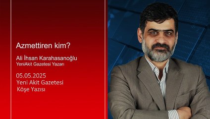 Ali Karahasanoğlu: Azmettiren kim?
