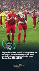Bravo, Bayern Munchen Juara Bundesliga 2024/2025